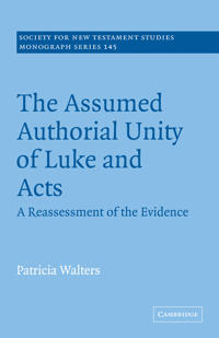 Bokomslag för "The Assumed Authorial Unity of Luke and Acts"