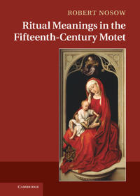 Bokomslag för "Ritual Meanings in the Fifteenth-Century Motet"