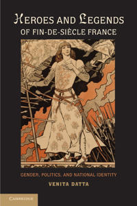 Bokomslag för "Heroes and Legends of Fin-de-Siècle France"
