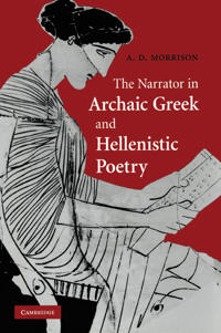 Bokomslag för "The Narrator in Archaic Greek and Hellenistic Poetry"