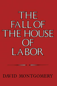 The Fall of the House of Labor