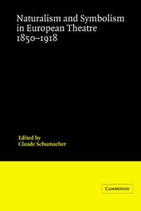 Bokomslag för "Naturalism and Symbolism in European Theatre 1850–1918"