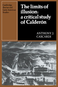 The Limits of Illusion: A Critical Study of Calderón