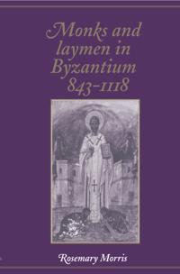 Bokomslag for "Monks and Laymen in Byzantium, 843–1118"