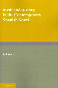 Myth and History in the Contemporary Spanish Novel