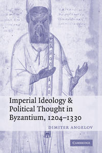 Bokomslag for "Imperial Ideology and Political Thought in Byzantium, 1204–1330"