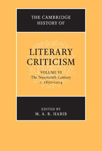 Bokomslag för "The Cambridge History of Literary Criticism: Volume 6, The Nineteenth Century, c.1830–1914"
