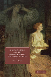 Bokomslag för "Shock, Memory and the Unconscious in Victorian Fiction"