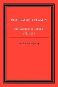 Philosophical Papers: Volume 3, Realism and Reason