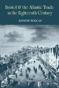Bokomslag för "Bristol and the Atlantic Trade in the Eighteenth Century"