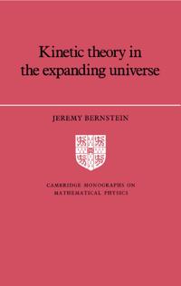 Bokomslag för "Kinetic Theory in the Expanding Universe"