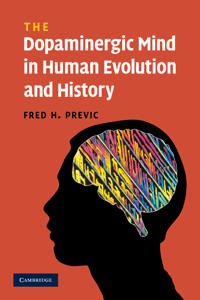 Bokomslag för "The Dopaminergic Mind in Human Evolution and History"