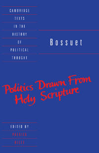 Bossuet: Politics Drawn from the Very Words of Holy Scripture