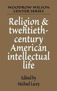 Bokomslag for "Religion and Twentieth-Century American Intellectual Life"