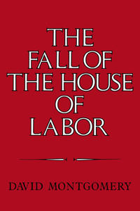 Bokomslag för "The Fall of the House of Labor"