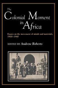 The Colonial Moment in Africa