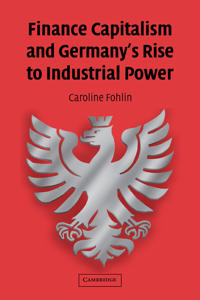 Bokomslag för "Finance Capitalism and Germany's Rise to Industrial Power"