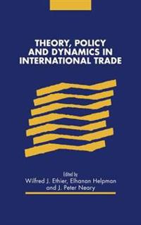 Bokomslag för "Theory, Policy and Dynamics in International Trade"