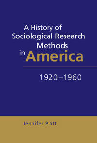 A History of Sociological Research Methods in America, 1920–1960