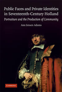 Bokomslag för "Public Faces and Private Identities in Seventeenth-Century Holland"