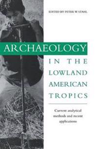 Bokomslag för "Archaeology in the Lowland American Tropics"