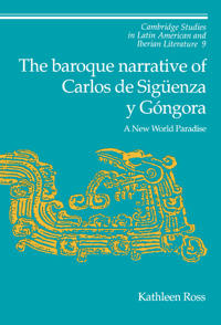 The Baroque Narrative of Carlos de Sigüenza y Góngora