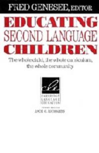 Educating Second Language Children: The Whole Child, the Whole Curriculum, the Whole Community