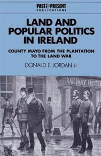 Land and Popular Politics in Ireland