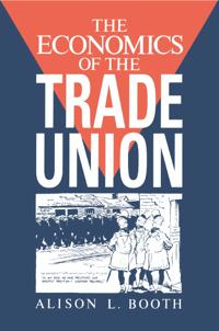 Bokomslag för "The Economics of the Trade Union"