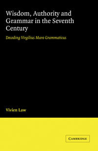 Wisdom, Authority and Grammar in the Seventh Century