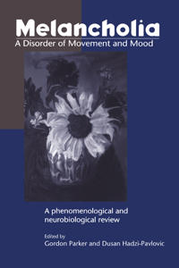 Melancholia: A Disorder of Movement and Mood