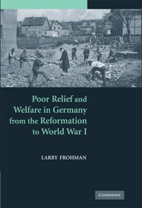 Bokomslag för "Poor Relief and Welfare in Germany from the Reformation to World War I"