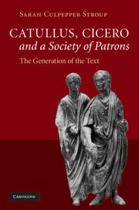 Bokomslag för "Catullus, Cicero, and a Society of Patrons"