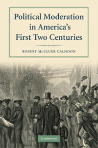 Bokomslag för "Political Moderation in America's First Two Centuries"