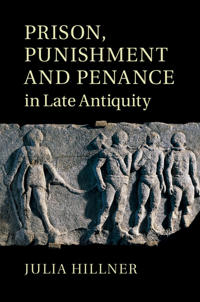 Bokomslag för "Prison, Punishment and Penance in Late Antiquity"