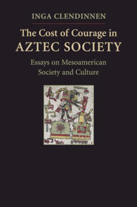 Bokomslag för "The Cost of Courage in Aztec Society"
