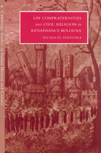 Bokomslag för "Lay Confraternities and Civic Religion in Renaissance Bologna"