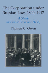 Bokomslag for "The Corporation under Russian Law, 1800–1917"