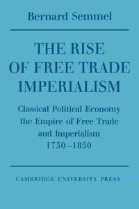 The Rise of Free Trade Imperialism