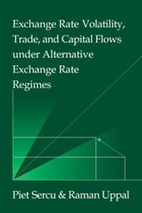 Exchange Rate Volatility, Trade, and Capital Flows under Alternative Exchange Rate Regimes, Sercu, Piet