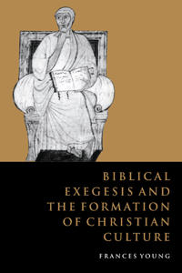 Bokomslag för "Biblical Exegesis and the Formation of Christian Culture"