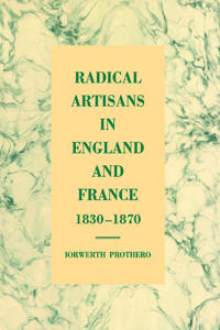 Bokomslag för "Radical Artisans in England and France, 1830–1870"