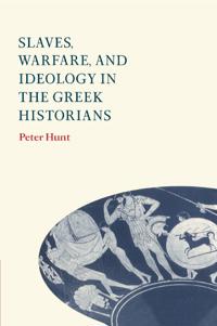 Bokomslag för "Slaves, Warfare, and Ideology in the Greek Historians"