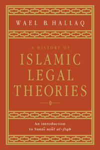 Bokomslag för "A History of Islamic Legal Theories"