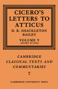Cicero: Letters to Atticus: Volume 5, Books 11-13