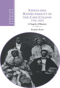Status and Respectability in the Cape Colony, 1750–1870
