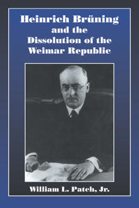 Kirjan kansi "Heinrich Bruning and the Dissolution of the Weimar Republic"