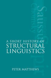 A Short History of Structural Linguistics