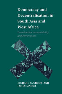 Democracy and Decentralisation in South Asia and West Africa