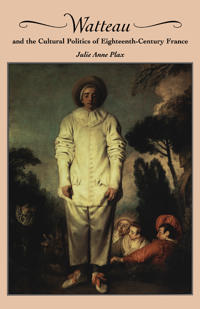 Bokomslag för "Watteau and the Cultural Politics of Eighteenth-Century France"